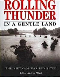 Rolling Thunder in a Gentle Land : The Vietnam War Revisited (Paperback)