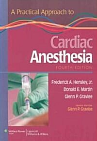 A Practical Approach to Cardiac Anesthesia (Paperback, 4th)