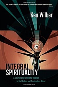 [중고] Integral Spirituality: A Startling New Role for Religion in the Modern and Postmodern World (Paperback)
