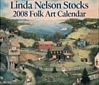 Linda Nelson Stocks Folk Art 2008 Calendar (Paperback, Page-A-Day )