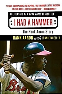 I Had a Hammer: The Hank Aaron Story (Paperback)