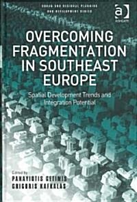 Overcoming Fragmentation in Southeast Europe (Hardcover)
