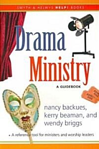 Drama Ministry: A Guidebook (Paperback)