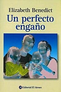 Un Perfecto Engano/ a Perfect Deceit (Paperback, Translation)