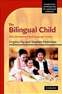 The Bilingual Child : Early Development and Language Contact (Hardcover)