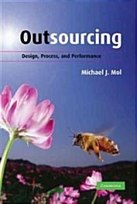 Outsourcing : Design, Process and Performance (Hardcover)
