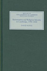 Reformation and Religious Identity in Cambridge, 1590-1644 (Hardcover)