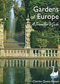 The Gardens of Europe : A Travellers Guide (Hardcover)