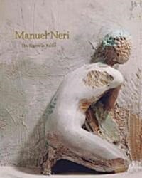 Manuel Neri: The Figure in Relief (Hardcover)