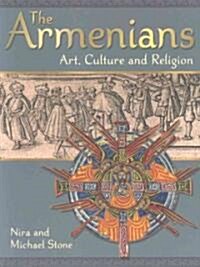 The Armenians : Art Culture and Religion (Paperback)
