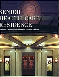 Senior Health-care Residence (Hardcover)