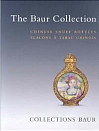 Chinese Snuff Bottles: The Baur Collection (Hardcover)