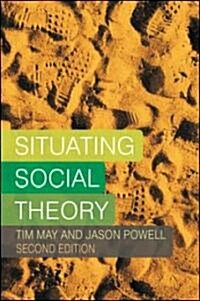 Situating Social Theory (Hardcover, 2, Revised)