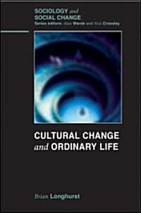 Cultural Change and Ordinary Life (Paperback)