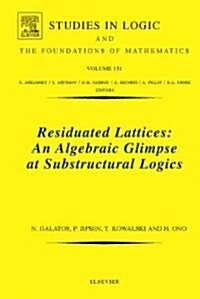 Residuated Lattices: An Algebraic Glimpse at Substructural Logics (Hardcover, 151 ed)