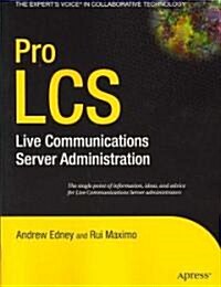 Pro LCS: Live Communications Server Administration (Paperback)