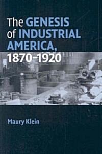 [중고] The Genesis of Industrial America, 1870–1920 (Paperback)