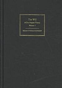 The Will: Volume 1, Dual Aspect Theory (Hardcover, 2 Revised edition)