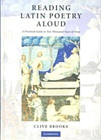 Reading Latin Poetry Aloud Hardback with Audio CDs : A Practical Guide to Two Thousand Years of Verse (Package)