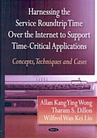 Harnessing the Service Roundtrip Over the Internet Support Time-Critical Applications (Hardcover, UK)