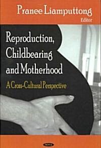 Reproduction, Childbearing and Motherhood (Hardcover, UK)