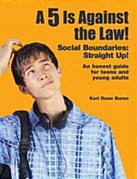5 Is Against the Law!: Social Boundaries: Straight Up! (Paperback)