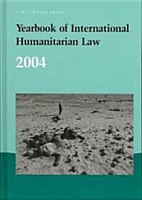 Yearbook of International Humanitarian Law - 2004 (Hardcover, Edition.)