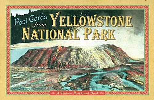 Post Cards from Yellowstone: A Vintage Post Card Book (Novelty)