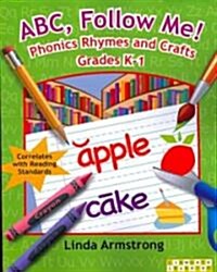 Abc, Follow Me! Phonics Rhymes and Crafts Grades K-1 (Paperback)