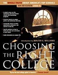 Choosing the Right College: The Whole Truth about Americas Top Schools (Paperback, 2008-2009)
