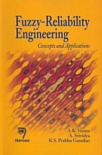 Fuzzy-Reliability Engineering: Concepts and Applications (Hardcover)