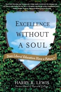 Excellence without a soul : does liberal education have a future?