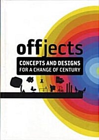 Offjects: Concepts and Designs for a Change of Century (Hardcover)