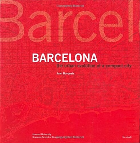 Barcelona: The Urban Evolution of a Compact City (Paperback)
