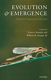 Evolution and Emergence : Systems, Organisms, Persons (Hardcover)