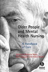 Older People and Mental Health Nursing : A Handbook of Care (Paperback)