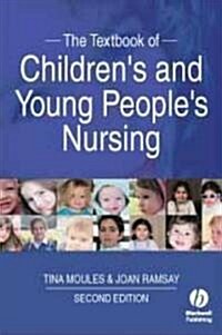 The Textbook of Childrens and Young Peoples Nursing (Paperback, 2)