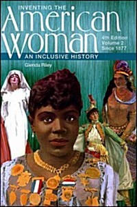 Inventing the American Woman: An Inclusive History, Volume 2: Since 1877 (Paperback, 4)