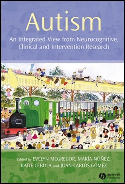 Autism : An Integrated View from Neurocognitive, Clinical, and Intervention Research (Paperback)