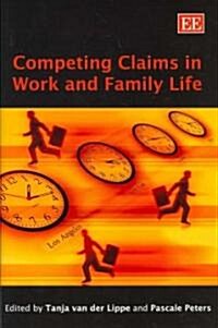 Competing Claims in Work and Family Life (Hardcover)