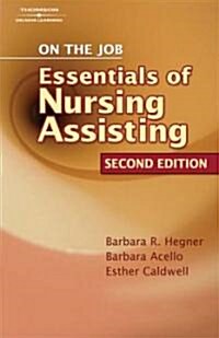 On the Job: The Essentials of Nursing Assisting (Paperback, 2, Revised)