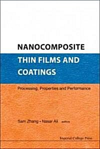 Nanocomposite Thin Films And Coatings: Processing, Properties And Performance (Hardcover)