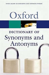 (The)Oxford dictionary of synonyms and antonyms