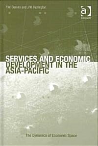 Services and Economic Development in the Asia-Pacific (Hardcover)