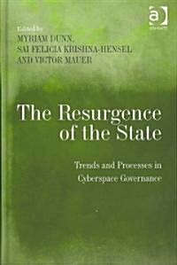 The Resurgence of the State : Trends and Processes in Cyberspace Governance (Hardcover, New ed)