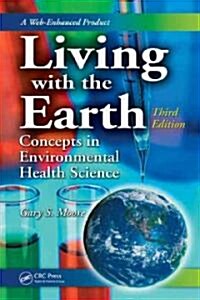 Living with the Earth: Concepts in Environmental Health Science (Hardcover, 3)