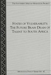 States of Vulnerability: The Brain Drain of Future Talent to South Africa (Paperback)