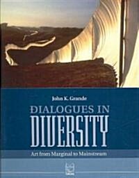 Dialogues in Diversity: Art from Marginal to Mainstream (Paperback)