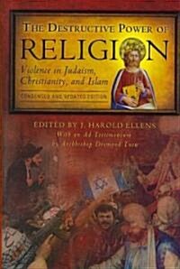 The Destructive Power of Religion: Violence in Judaism, Christianity, and Islam (Hardcover, Updated)