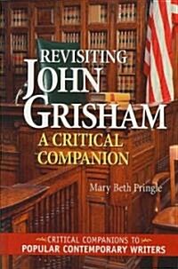 Revisiting John Grisham: A Critical Companion (Hardcover)